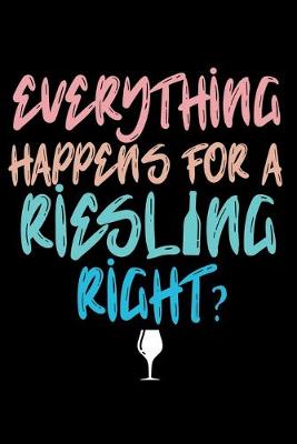 Book cover for Everything happens for a Riesling Right