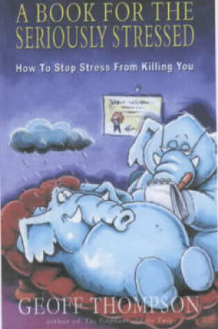 Cover of A Book for the Seriously Stressed