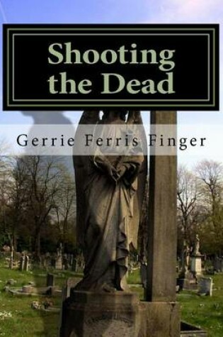 Cover of Shooting the Dead