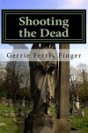 Book cover for Shooting the Dead