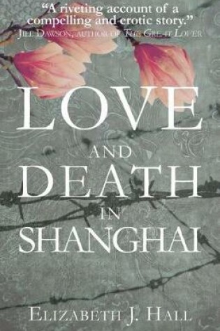 Cover of Love and Death in Shanghai