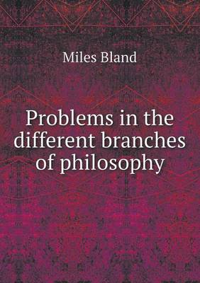 Book cover for Problems in the different branches of philosophy