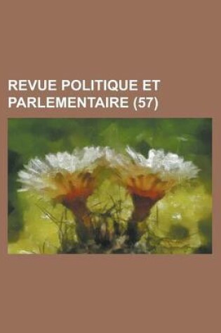 Cover of Revue Politique Et Parlementaire (57)