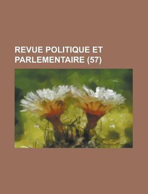 Book cover for Revue Politique Et Parlementaire (57)