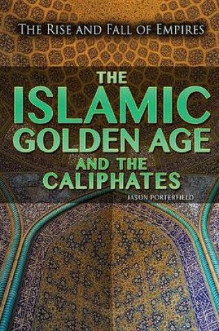 Cover of The Islamic Golden Age and the Caliphates