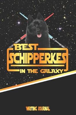 Book cover for Best Schipperkes in the Galaxy Writing Journal