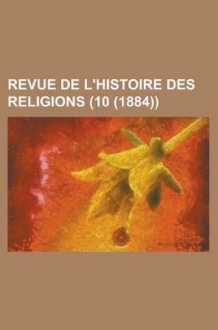 Cover of Revue de L'Histoire Des Religions (10 (1884))