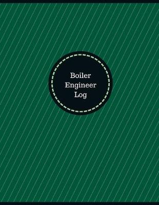 Cover of Boiler Engineer Log (Logbook, Journal - 126 pages, 8.5 x 11 inches)