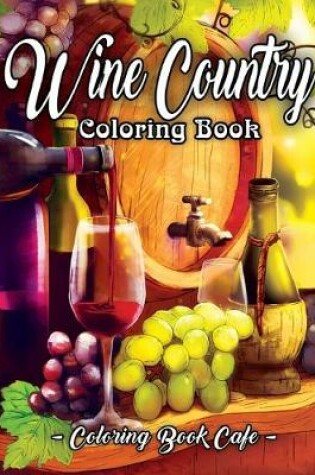 Cover of Wine Country Coloring Book