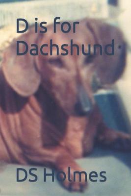 Book cover for D is for Dachshund