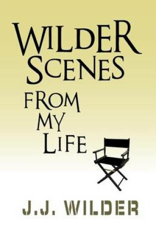 Cover of Wilder Scenes, from My Life