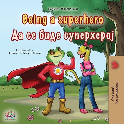 Book cover for Being a Superhero (English Macedonian Bilingual Children's Book)