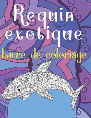 Book cover for Requin exotique - Livre de coloriage