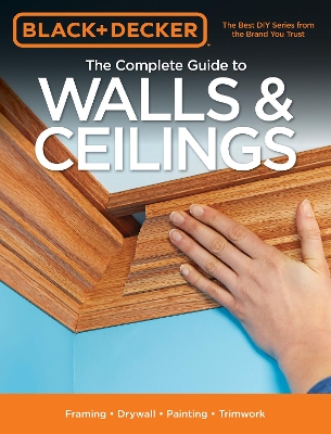 Book cover for Black & Decker the Complete Guide to Walls & Ceilings