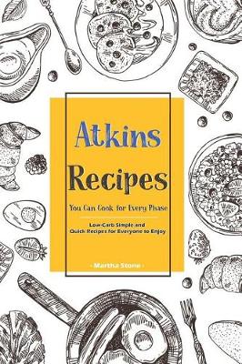 Book cover for Atkins Recipes You Can Cook for Every Phase