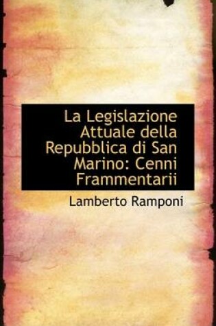 Cover of La Legislazione Attuale Della Repubblica Di San Marino