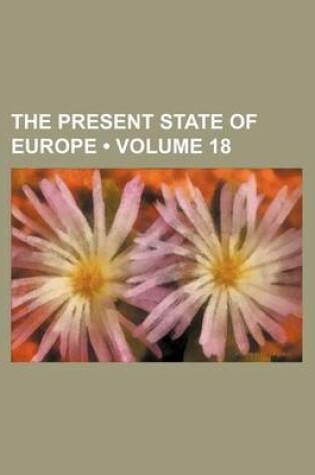 Cover of The Present State of Europe (Volume 18)