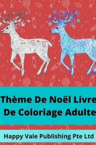 Cover of Thème De Noël Livre De Coloriage Adulte