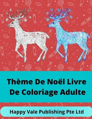 Book cover for Thème De Noël Livre De Coloriage Adulte