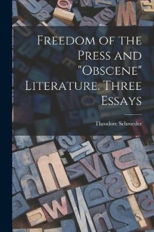 Cover of Freedom of the Press and "obscene" Literature [microform]. Three Essays