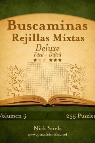 Cover of Buscaminas Rejillas Mixtas Deluxe - De Fácil a Difícil - Volumen 5 - 255 Puzzles