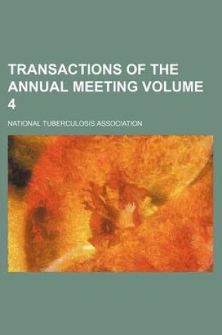 Cover of Transactions of the Annual Meeting Volume 4