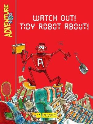 Cover of Watch Out! Tidy Robot About!