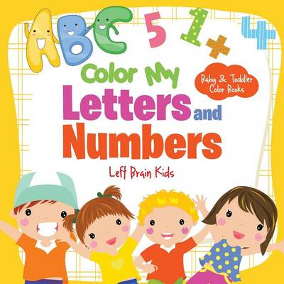 Book cover for Color My Letters and Numbers-Baby & Toddler Color Books
