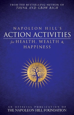 Book cover for Napoleon Hill's Action Activities for Health, Wealth and Happiness: An O