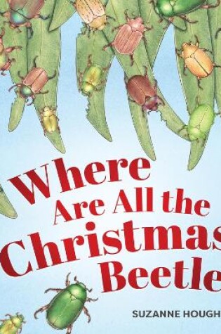 Cover of Where Are All the Christmas Beetles?