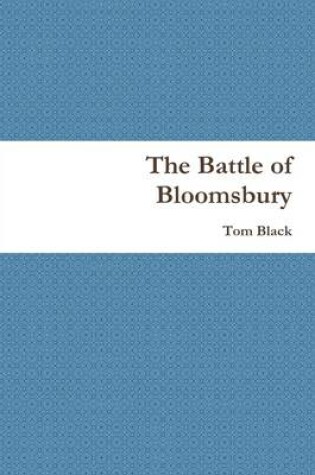 Cover of The Battle of Bloomsbury