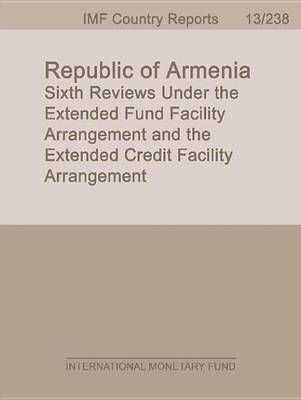 Book cover for Republic of Armenia: Sixth Reviews Under the Extended Fund Facility Arrangement and the Extended Credit Facility Arrangement