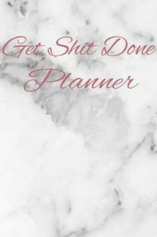 Cover of Get Shit Done Planner