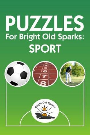 Cover of Puzzles for Bright Old Sparks: Sport