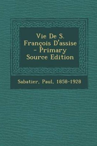 Cover of Vie de S. Francois D'Assise