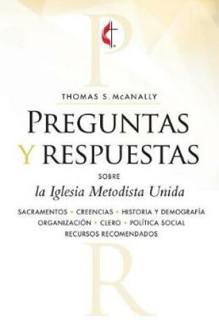 Cover of Preguntas Y Respuestas Sobre La Iglesia Metodista Unida
