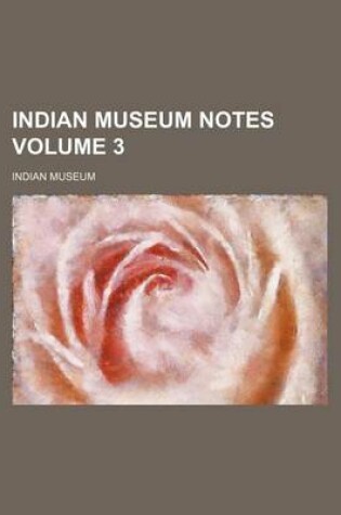 Cover of Indian Museum Notes Volume 3