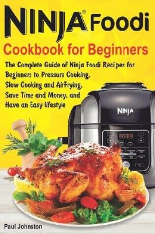 Cover of Ninja Foodi Cookbook For Beginners