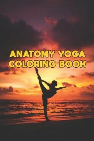 Cover of Anatomy Yoga Coloring Book