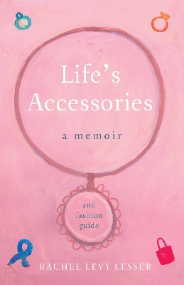 Life's Accessories by Rachel Levy Lesser
