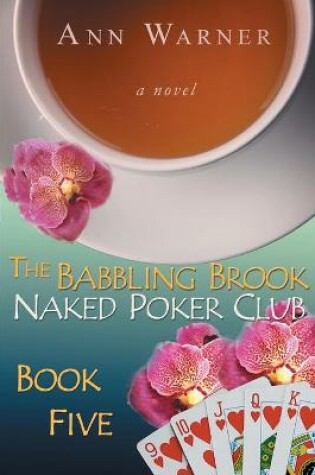 Cover of The Babbling Brook Naked Poker Club - Book Five