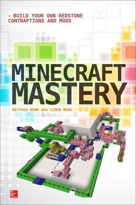 Book cover for Minecraft Mastery: Build Your Own Redstone Contraptions and Mods