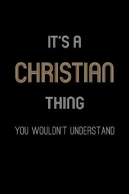 Book cover for It's A Christian Thing, You Wouldn't Understand