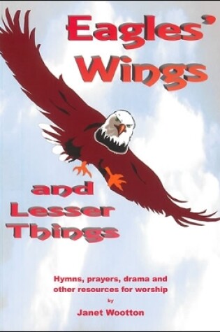 Cover of Eagles Wings and Lesser Things