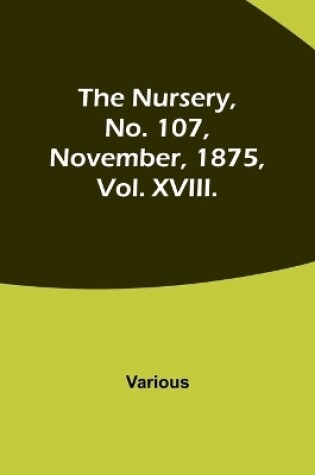 Cover of The Nursery, No. 107, November, 1875, Vol. XVIII.