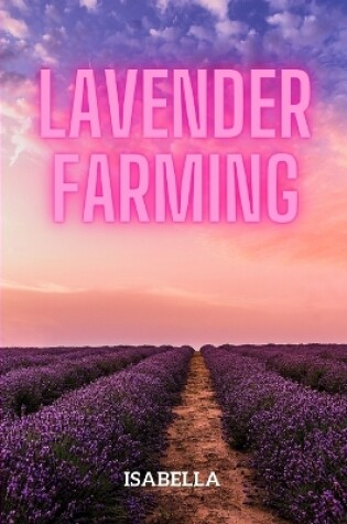 Cover of Lavender Farming