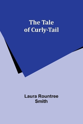 Book cover for The tale of Curly-Tail