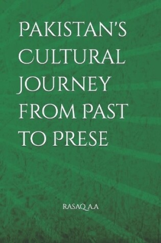 Cover of Pakistan's Cultural Journey from Past to Prese