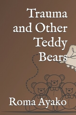 Cover of Trauma and Other Teddy Bears