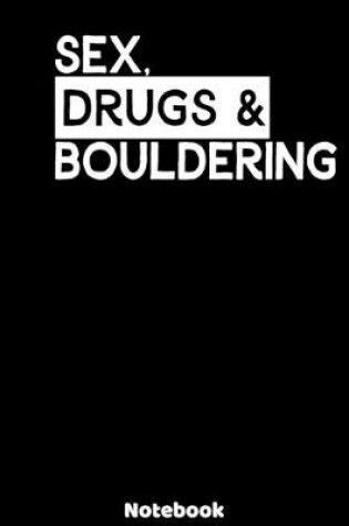 Cover of Sex, Drugs and Bouldering Notebook